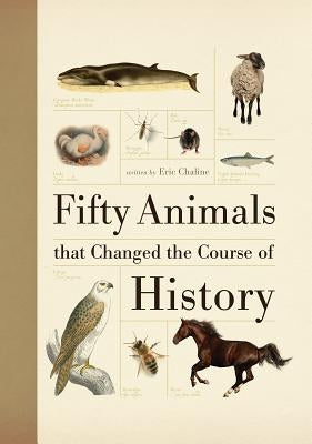 Fifty Animals That Changed the Course of History Paperback Firefly Books
