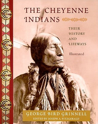 The Cheyenne Indians: Their History and Lifeways, Edited and Illustrated Paperback World Wisdom Books