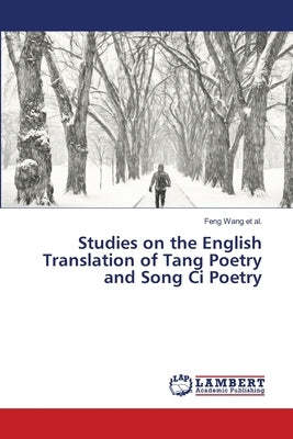 Studies on the English Translation of Tang Poetry and Song Ci Poetry Paperback LAP Lambert Academic Publishing