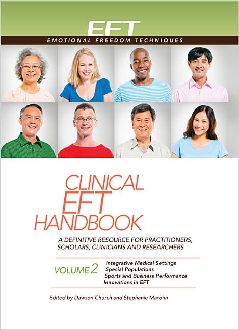 Clinical Eft Handbook Volume 2: A Definitive Resource for Practitioners, Scholars, Clinicians, and Researchers. Volume 2: Integrative Medical Settings Paperback Energy Psychology Press