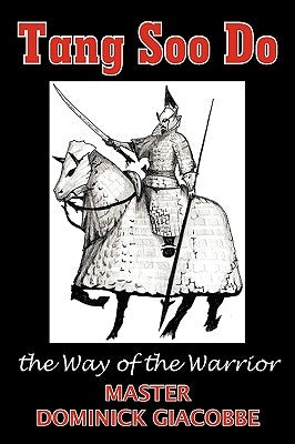 Tang Soo Do the Way of the Warrior Paperback Authorhouse