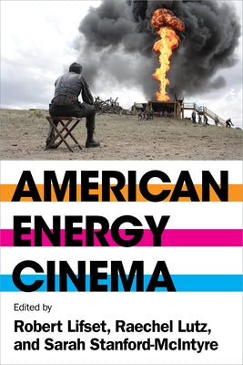 American Energy Cinema Paperback West Virginia University Press