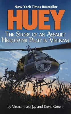 Huey: The Story of an Assault Helicopter Pilot in Vietnam Paperback Artha Publishing