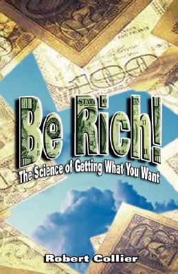 Be Rich by Collier, Robert