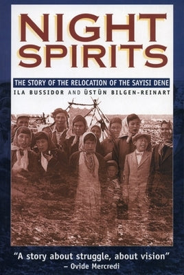 Night Spirits: The Story of the Relocation of the Sayisi Dene Paperback University of Manitoba Press