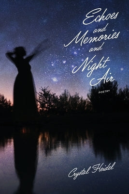 Echoes and Memories and Night Air Paperback Byzantium Sky Press, LLC