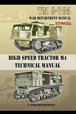 TM 9-785 High Speed Tractor M-4 Technical Manual Paperback Periscope Film LLC