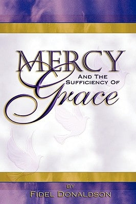 Mercy and the Sufficiency of Grace Paperback Appeal Ministries