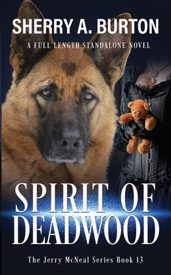 Spirit of Deadwood: A Full-Length Jerry McNeal Novel Paperback Sherryaburton LLC