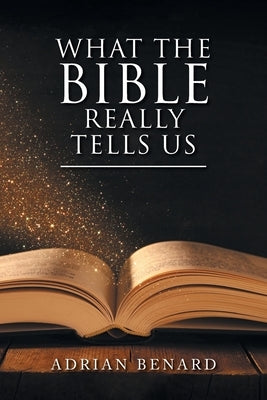 What the Bible Really Tells Us Paperback Inks and Bindings, LLC