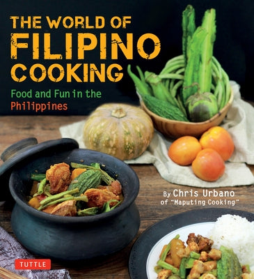 Paperback cookbook titled "The World of Filipino Cooking" by Chris Urbano, featuring vibrant cover with Filipino food images.