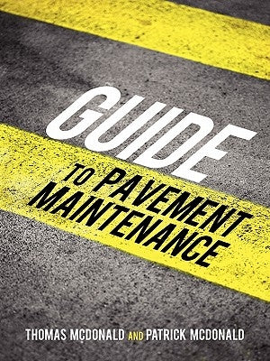 Guide to Pavement Maintenance by McDonald, Thomas