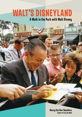 Walt's Disneyland: A Walk in the Park with Walt Disney Paperback Disney Editions
