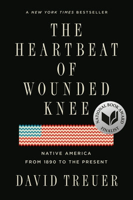 The Heartbeat of Wounded Knee: Native America from 1890 to the Present Paperback Riverhead Books