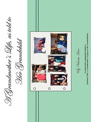 A Grandmother's Life, as told to Her Grandchild Paperback Vision Publishing (Ramona, CA)