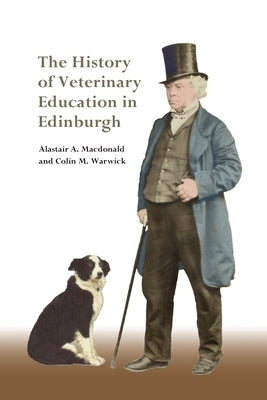 The History of Veterinary Education in Edinburgh Paperback Edinburgh University Press