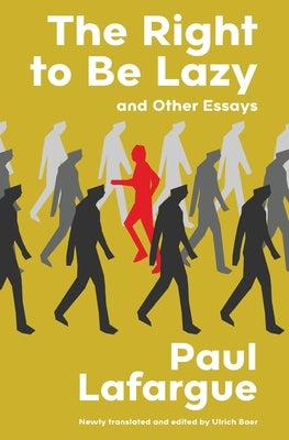 The Right to Be Lazy and Other Essays (Warbler Classics Annotated Edition) Paperback Warbler Classics
