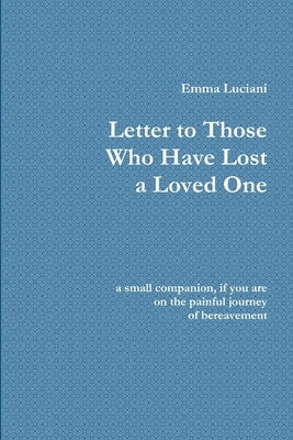 Letter to Those Who Have Lost a Loved One Paperback Lulu.com
