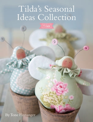 Tilda's Seasonal Ideas Collection Paperback David & Charles