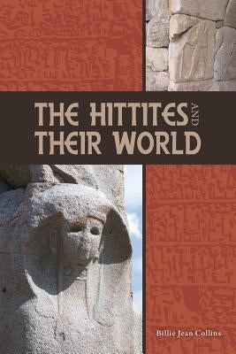 The Hittites and Their World Paperback SBL Press