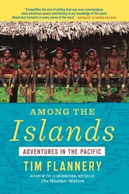 Among the Islands: Adventures in the Pacific Paperback Grove Press