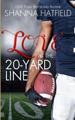 Love at the 20-Yard Line Paperback Createspace Independent Publishing Platform