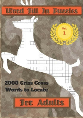 Word Fill In Puzzles For Adults: 2000 Criss Cross Words To Locate Paperback Independently Published