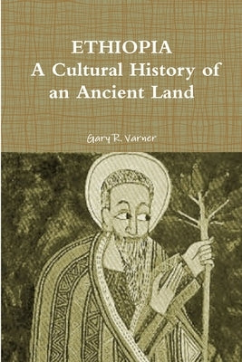 Ethiopia: A Cultural History of an Ancient Land Paperback Lulu.com