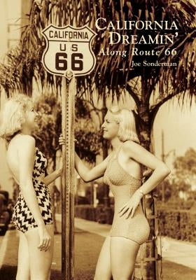 California Dreamin' Along Route 66 Paperback Arcadia Publishing (SC)