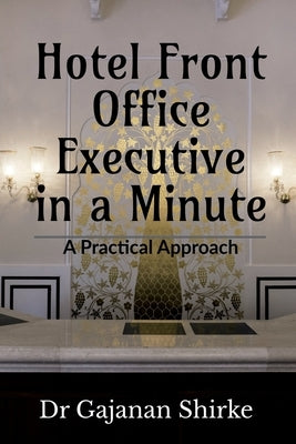 Hotel Front Office Executive in a Minute Paperback Notion Press
