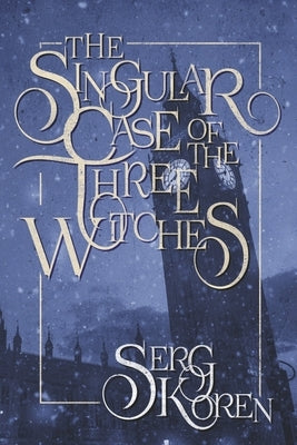 The Singular Case of the Three Witches Paperback Bookbaby