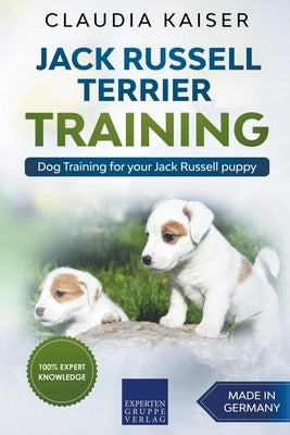 Jack Russell Terrier Training: Dog Training for Your Jack Russell Puppy Paperback Draft2digital