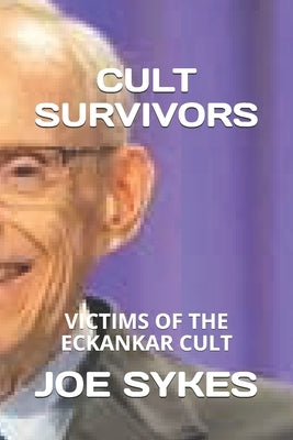 Cult Survivors: Victims of the Eckankar cult Paperback Independently Published