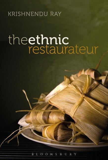 The Ethnic Restaurateur Paperback Bloomsbury Academic
