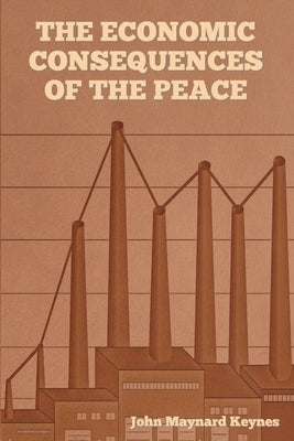 The Economic Consequences of the Peace Paperback Indoeuropeanpublishing.com