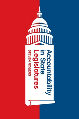 Accountability in State Legislatures Paperback University of Chicago Press