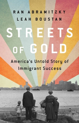 Streets of Gold: America's Untold Story of Immigrant Success Paperback PublicAffairs
