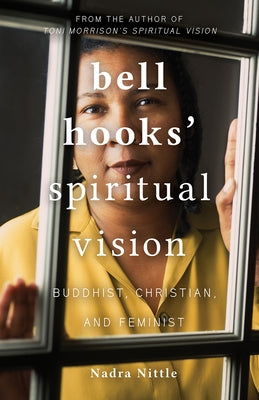 Bell Hooks' Spiritual Vision: Buddhist, Christian, and Feminist Paperback Fortress Press