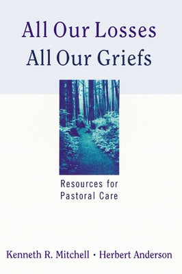 All Our Losses All Our Griefs Westminster John Knox Press