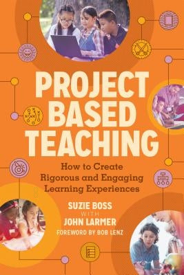 Paperback book titled "Project Based Teaching: How to Create Rigorous and Engaging Learning Experiences" by ASCD, with a colorful cover.