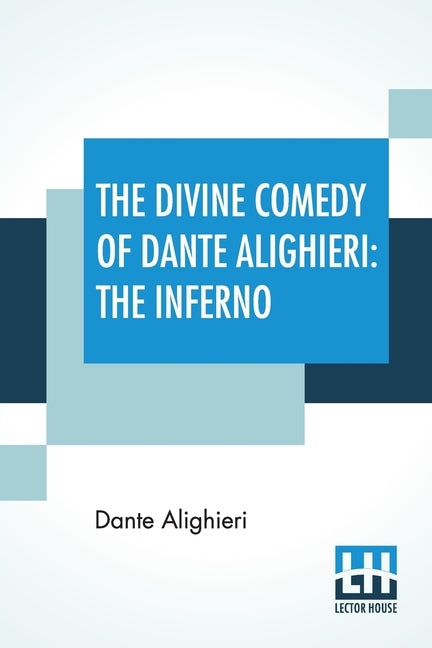 The Divine Comedy Of Dante Alighieri: The Inferno: A Translation With Notes And An Introductory Essay By James Romanes Sibbald Paperback Lector House