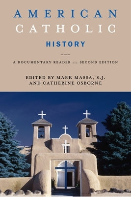 American Catholic History, Second Edition: A Documentary Reader Paperback New York University Press