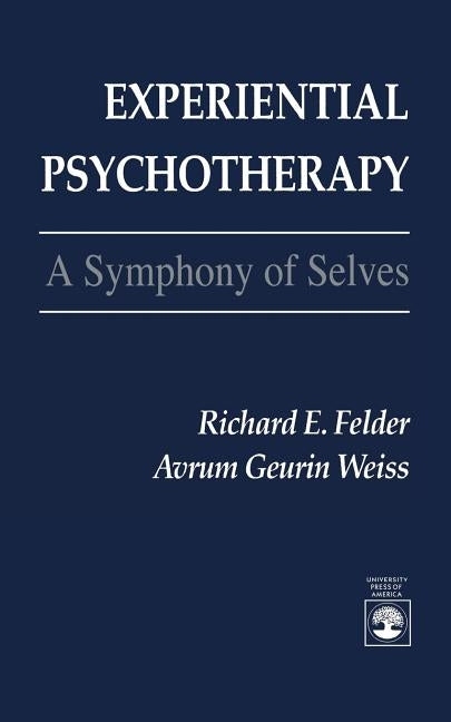 Experiential Psychotherapy: A Symphony of Selves Paperback University Press of America
