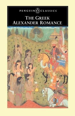 The Greek Alexander Romance Paperback Penguin Group
