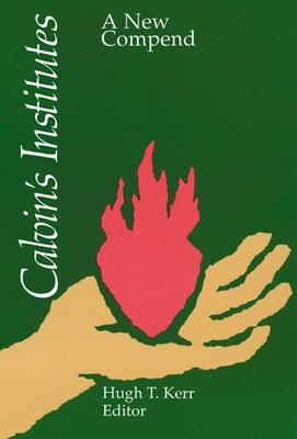 Calvin's Institutes: A New Compend Paperback Westminster John Knox Press