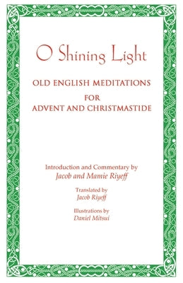 O Shining Light. Old English Meditations for Advent and Christmastide Paperback Gracewing