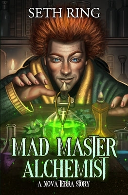 Mad Master Alchemist: A LitRPG Adventure Paperback Independently Published