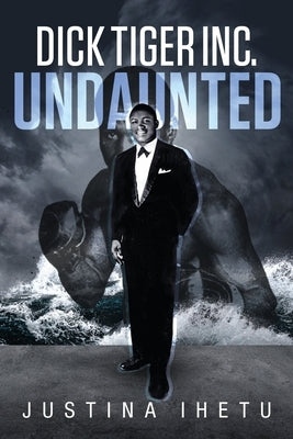 Dick Tiger Inc.: Undaunted Paperback Urlink Print & Media, LLC