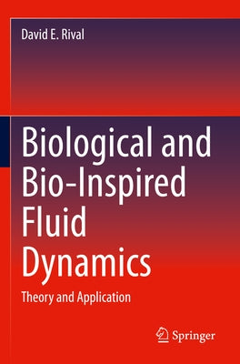 Biological and Bio-Inspired Fluid Dynamics: Theory and Application Paperback Springer