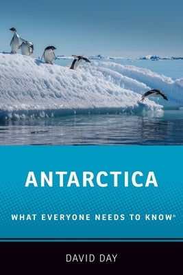Antarctica: What Everyone Needs to Know(r) Paperback Oxford University Press, USA